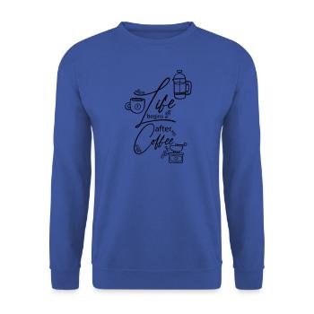 PiexSu - Life begins after coffee - Unisex Sweatshirt - royal blue - Front - Alina (178cm) & Michal (187cm)