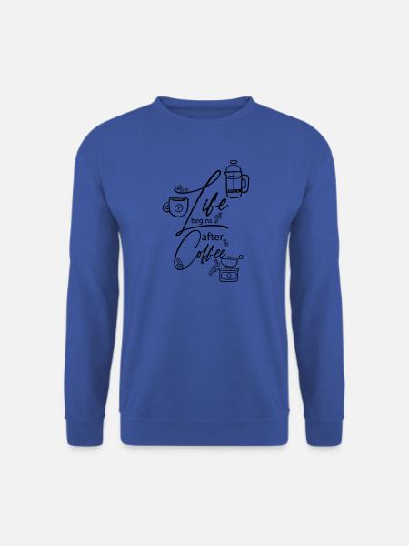 PiexSu - Life beginns after coffee - Unisex Pullover - Royalblau