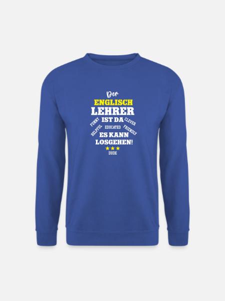 English Teacher Englischlehrer Sprachlehrer Spruch - Unisex Pullover - Royalblau