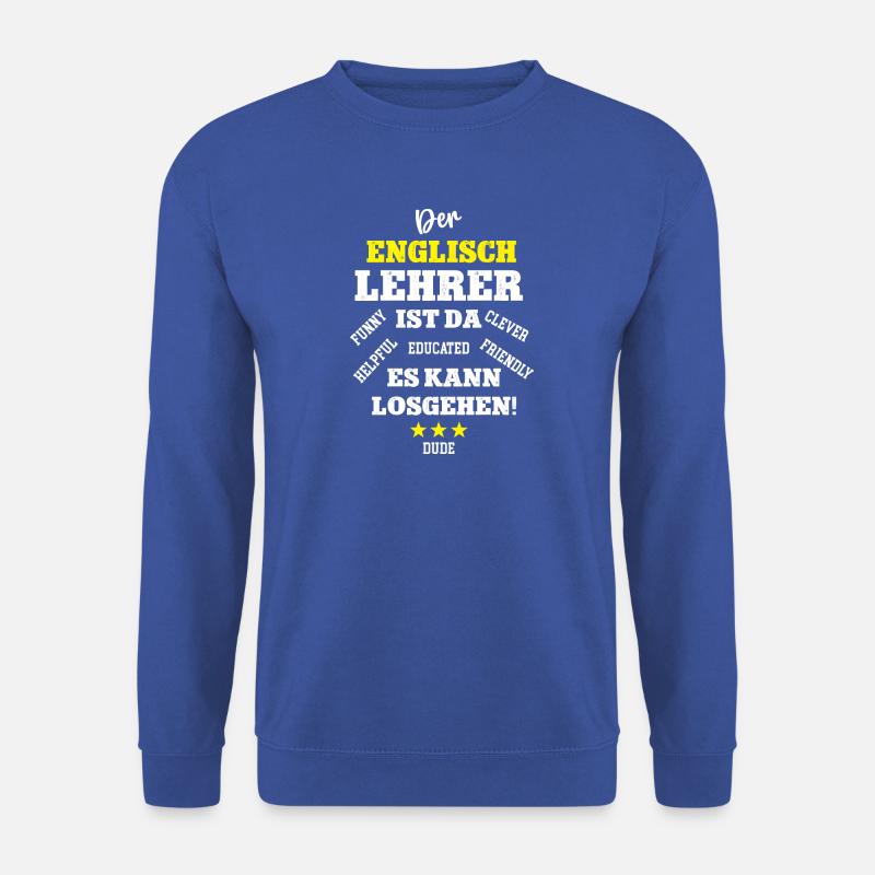 English Teacher Englischlehrer Sprachlehrer Spruch - Unisex Pullover - Royalblau
