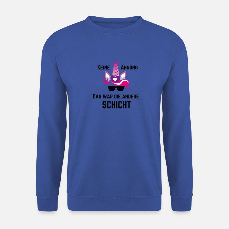 Keine Ahnung Das war die andere Schicht - Unisex Pullover - Royalblau