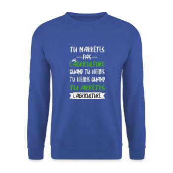 Tu n'arrêtes pas l'agriculture t-shirt tracteur - Sweat-shirt Unisexe - bleu royal - Devant - Alina (178cm) & Michal (187cm)