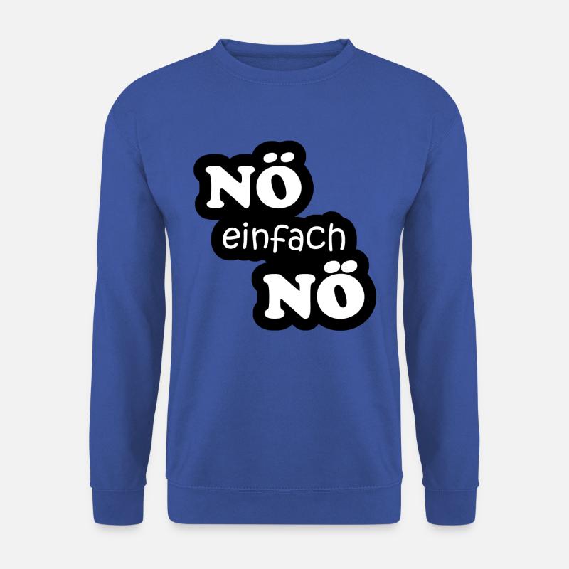 Lustig. witzig. Nö einfach nö. Nö. No. Nein. Nope. - Unisex Pullover - Royalblau