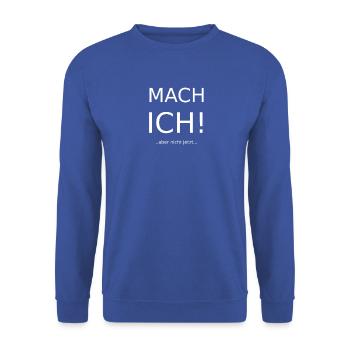 I do.... but not now... - Unisex Sweatshirt - royal blue - Front - Alina (178cm) & Michal (187cm)