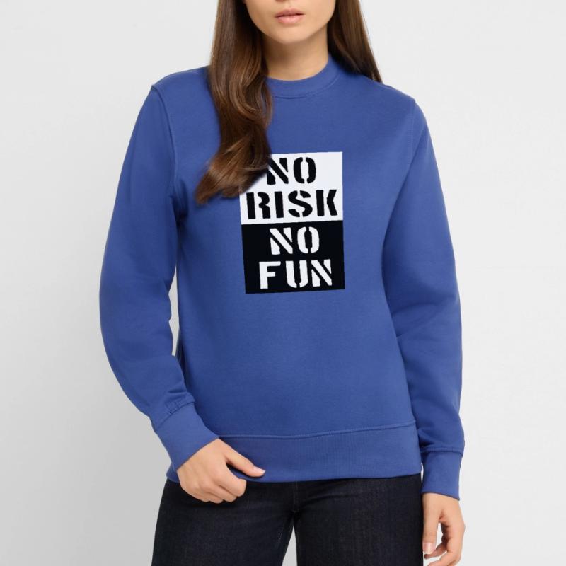 Pas de risque, pas d'amusement - Pas de risque, pas d'amusement Sweat-shirt Unisexe