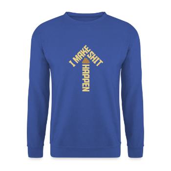 I make shit happen - Unisex Sweatshirt - royal blue - Front - Alina (178cm) & Michal (187cm)