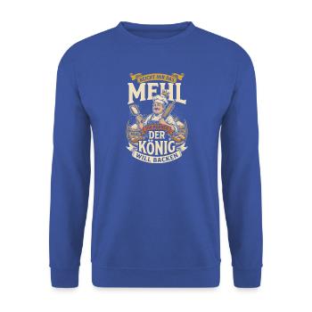 Reicht Mir Das Mehl Ihr Narren König Backen - Unisex Pullover - Royalblau - Vorne - Alina (178cm) & Michal (187cm)