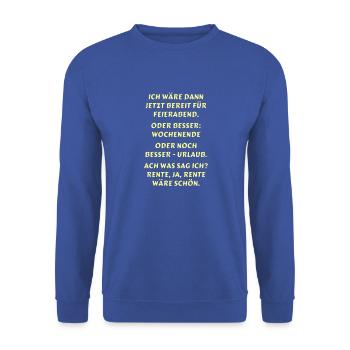 Spruch Rente - Unisex Pullover - Royalblau - Vorne - Alina (178cm) & Michal (187cm)