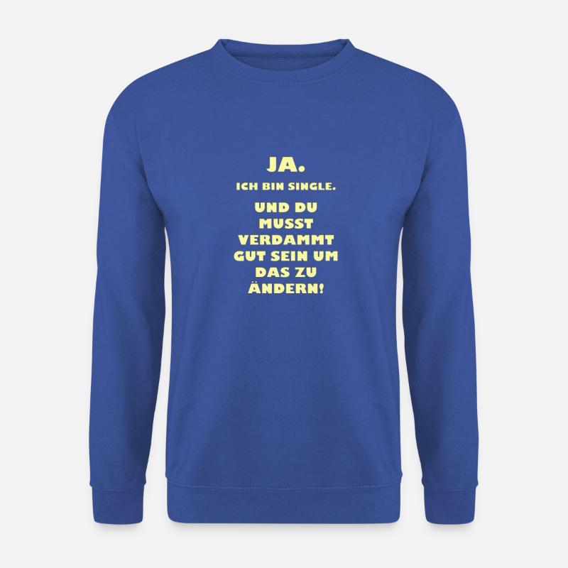 Spruch Single - Unisex Pullover - Royalblau