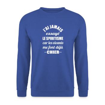 J'ai jamais essayé le spiritisme car les vivants - Sweat-shirt Unisexe - bleu royal - Devant - Alina (178cm) & Michal (187cm)