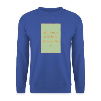 Ko i des a vom Bett aus macha? Bairischer Spruch - Unisex Pullover - Royalblau - Vorne - Alina (178cm) & Michal (187cm)