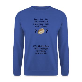 Willst du ein Brötchen sein oder nicht ? - Unisex Pullover - Royalblau - Vorne - Alina (178cm) & Michal (187cm)