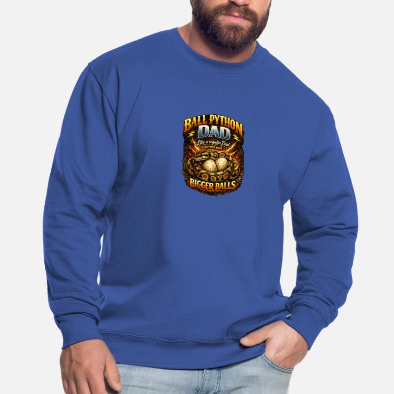Ball Python Dad Bigger Eggs King Python Owner Unisex Sweatshirt