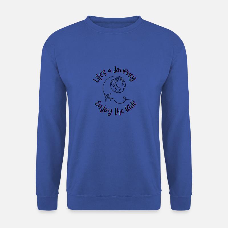Das Leben ist eine Reise Genießen Sie die Fahrt - Unisex Pullover - Royalblau