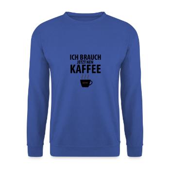 Ich brauch jetzt nen Kaffee. - Unisex Pullover - Royalblau - Vorne - Alina (178cm) & Michal (187cm)