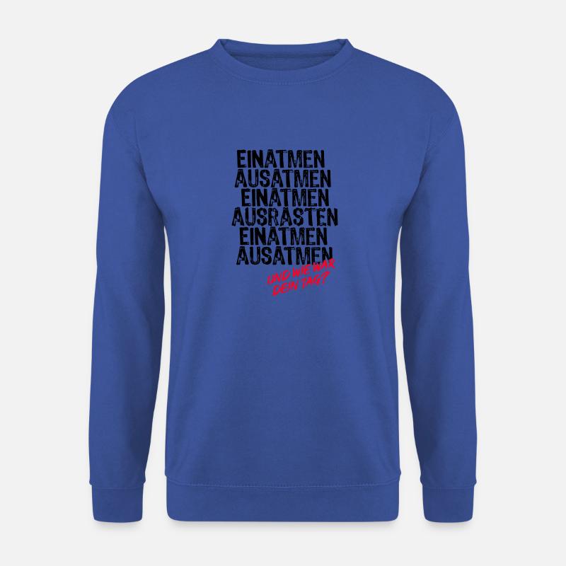 Einatmen Ausatmen Einatmen Ausrasten Einatmen - Unisex Pullover - Royalblau