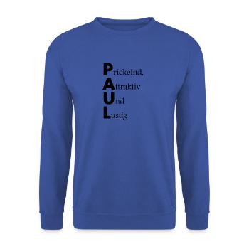 Namensbeschreibung Paul, Geschenkidee, Spruch - Unisex Pullover - Royalblau - Vorne - Alina (178cm) & Michal (187cm)