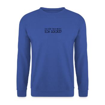 Ich hör' dich nicht ich zocke - Unisex Pullover - Royalblau - Vorne - Alina (178cm) & Michal (187cm)