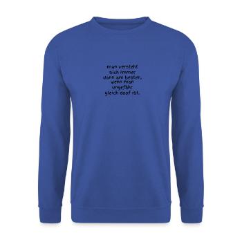 Man Versteht Sich Immer Dann Am Besten Wenn Man U - Unisex Pullover - Royalblau - Vorne - Alina (178cm) & Michal (187cm)