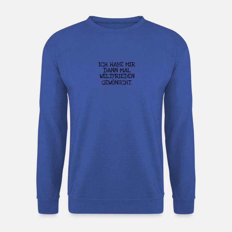 Ich Habe Mir Dann Mal Weltfrieden Gewünscht. - Unisex Pullover - Royalblau