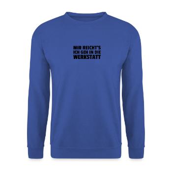 Mir Reichts Ich Geh In Die Werkstatt - Unisex Pullover - Royalblau - Vorne - Alina (178cm) & Michal (187cm)