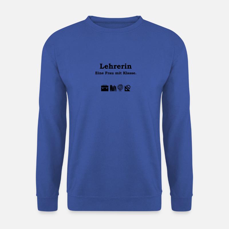 Lehrerin - Eine Frau Mit Klasse Schule Geschenk - Unisex Pullover - Royalblau