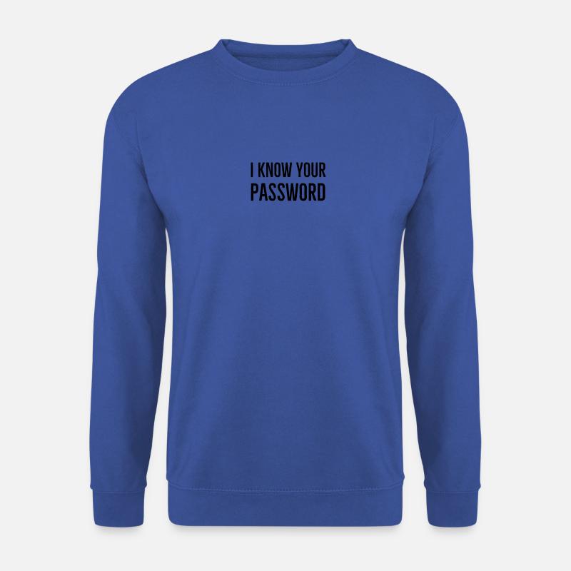 I Know Your Password - Unisex Sweatshirt - royal blue