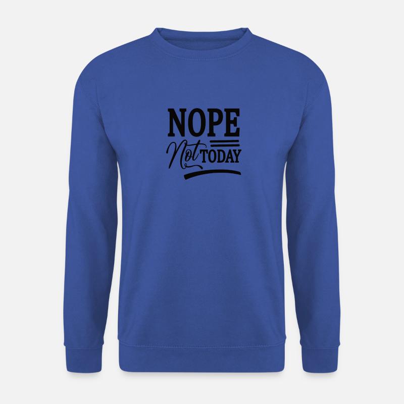 Nope. Nicht Heute - Unisex Pullover - Royalblau
