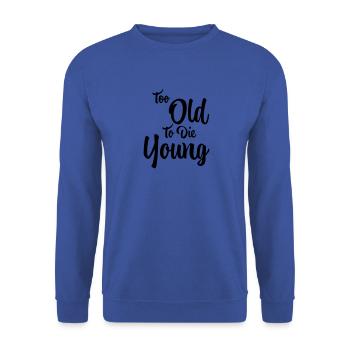 Too old to die young - Unisex Pullover - Royalblau - Vorne - Alina (178cm) & Michal (187cm)
