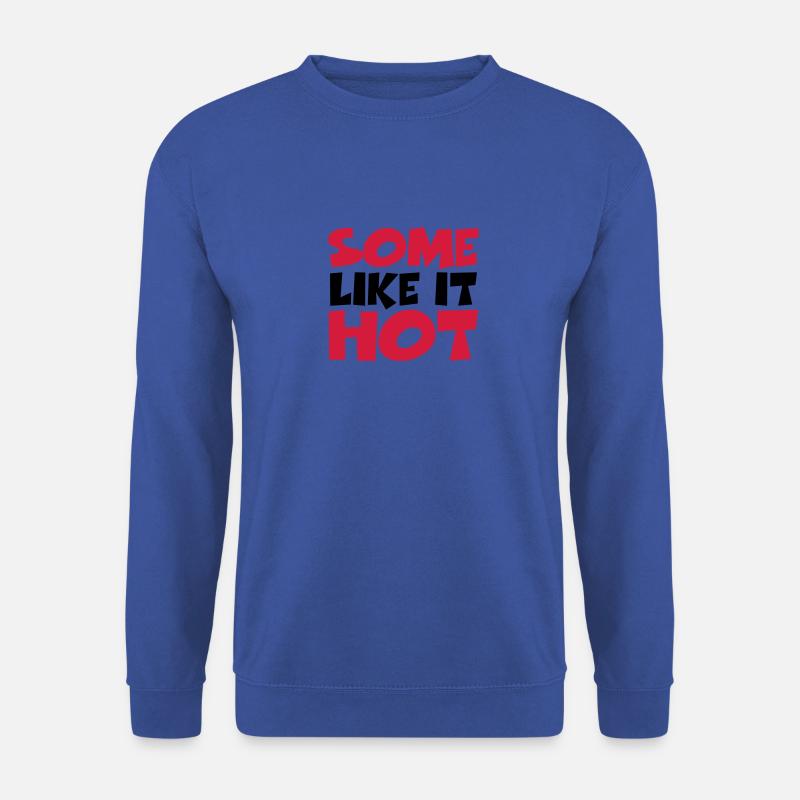 Some like it hot - Sweat-shirt Unisexe - bleu royal