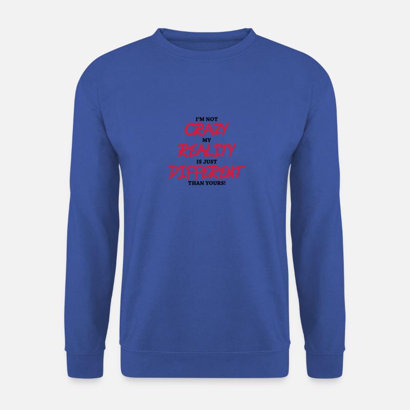 I'm not crazy... - Unisex Pullover - Royalblau