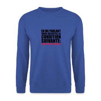 acceptez condition suivante: me faites pas chier - Sweat-shirt Unisexe - bleu royal - Devant - Alina (178cm) & Michal (187cm)