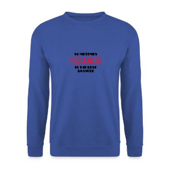 Sometimes silence is the best answer - Sweat-shirt Unisexe - bleu royal - Devant - Alina (178cm) & Michal (187cm)