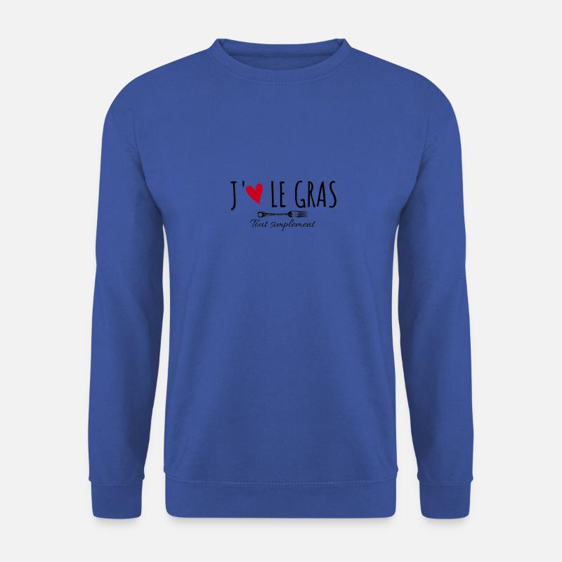 J'aime le gras tout simplement - Sweat-shirt Unisexe - bleu royal