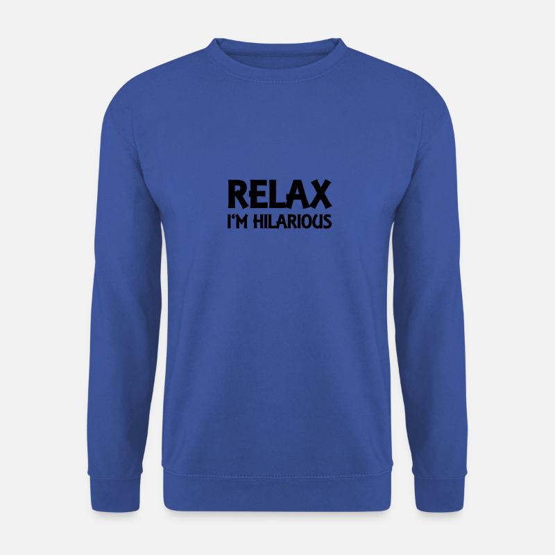 Relax I'm hilarious - Unisex Sweatshirt - royal blue