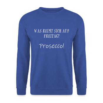 Was reimt sich auf Freitag Prosecco Lustig Mädels - Unisex Pullover - Royalblau - Vorne - Alina (178cm) & Michal (187cm)