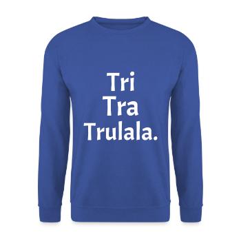Kinderlied Tri Tra Trulala. - Unisex Pullover - Royalblau - Vorne - Alina (178cm) & Michal (187cm)