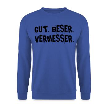 Gut Besser Vermesser Vermessungsingenieur Spruch - Unisex Pullover - Royalblau - Vorne - Alina (178cm) & Michal (187cm)