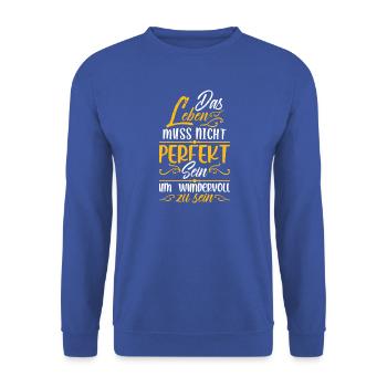 La vie n’a pas besoin d’être parfaite pour être merveilleuse - Sweat-shirt Unisexe - bleu royal - Devant - Alina (178cm) & Michal (187cm)