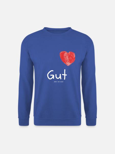Gut aber verrückt - Weiße Schrift - Unisex Pullover - Royalblau