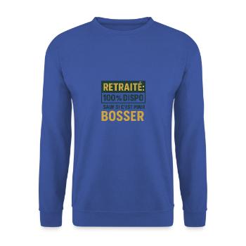 Retraité 100% dispo sauf si c'est pour bosser - Sweat-shirt Unisexe - bleu royal - Devant - Alina (178cm) & Michal (187cm)