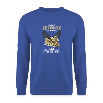 Lokomotive Eisenbahn Leben sinnlos - Geschenk - Unisex Pullover - Royalblau - Vorne - Alina (178cm) & Michal (187cm)