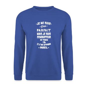 Je ne suis pas parfait je suis conducteur de train - Sweat-shirt Unisexe - bleu royal - Devant - Alina (178cm) & Michal (187cm)