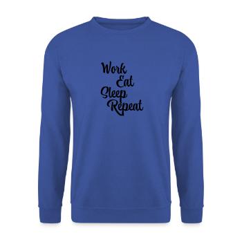 Travailler, manger, dormir, répéter - Sweat-shirt Unisexe - bleu royal - Devant - Alina (178cm) & Michal (187cm)