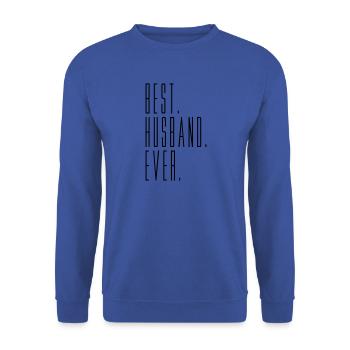 best husband ever ehemann husband text junggeselle - Unisex Pullover - Royalblau - Vorne - Alina (178cm) & Michal (187cm)