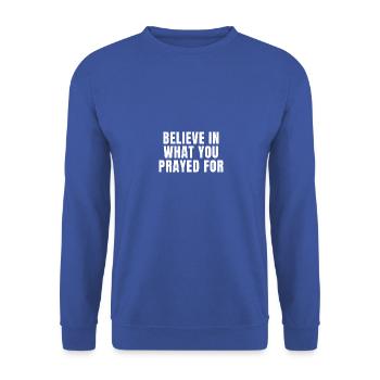 Believe What You Prayed For - Christian Quotes - Unisex Sweatshirt - royal blue - Front - Alina (178cm) & Michal (187cm)