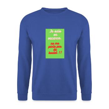 JE SUIS EN VACANCES. NE ME PARLE PAS DE BOULOT - Sweat-shirt Unisexe - bleu royal - Devant - Alina (178cm) & Michal (187cm)