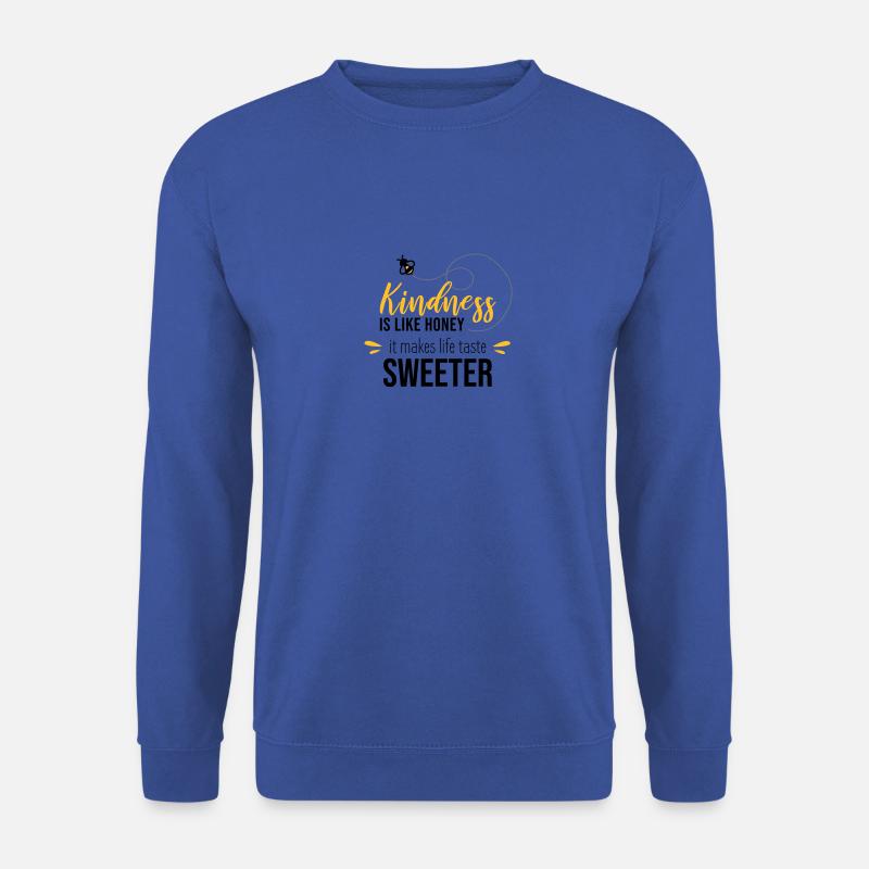 Kindness is like honey is make life taste sweeter - Unisex Pullover - Royalblau