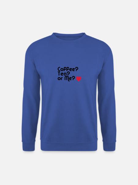 coffee tea or me - Unisex Sweatshirt - royal blue