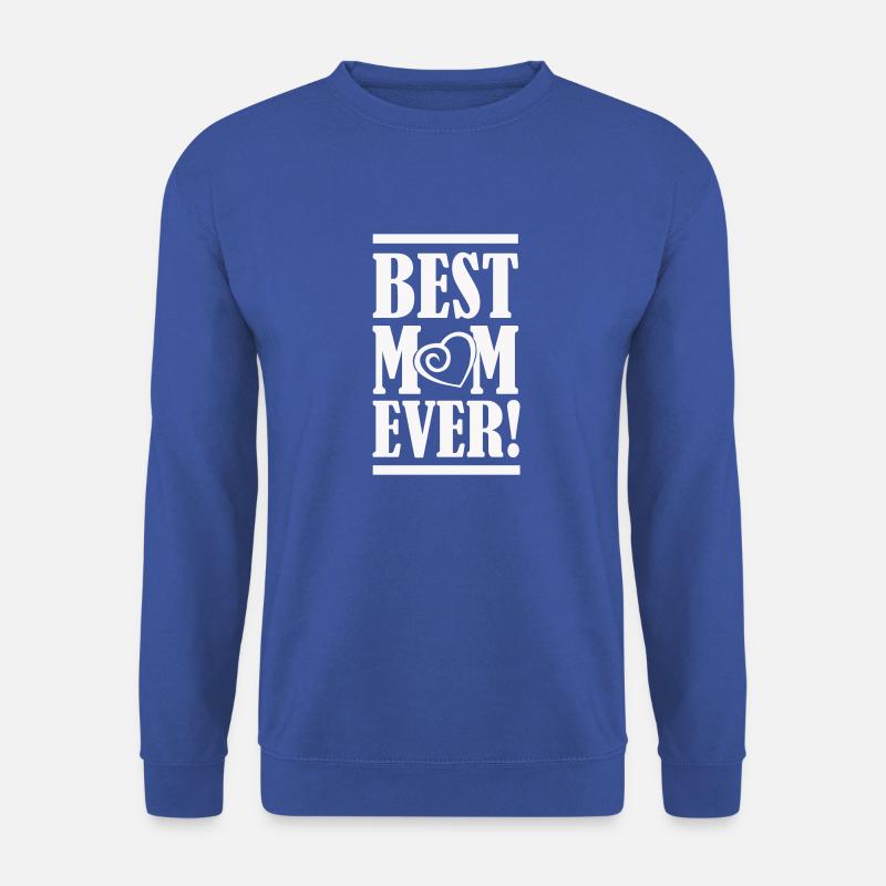 best mom ever - Unisex Pullover - Royalblau